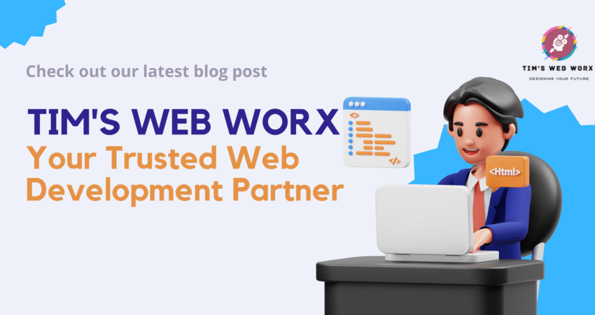 Tim's Web Worx: Your Trusted Web Development Partner